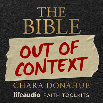The Bible Out Of Context