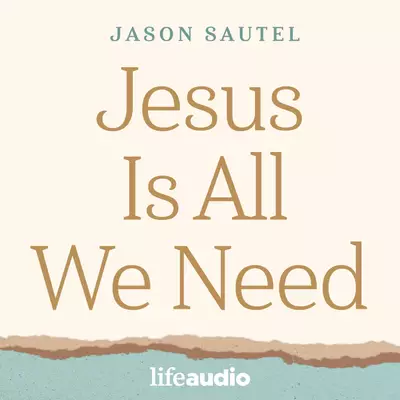 Jesus Is All We Need